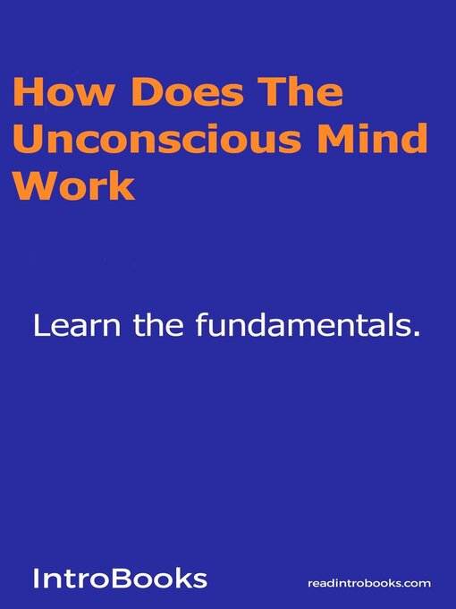 Title details for How Does the Unconscious Mind Work? by IntroBooks - Available